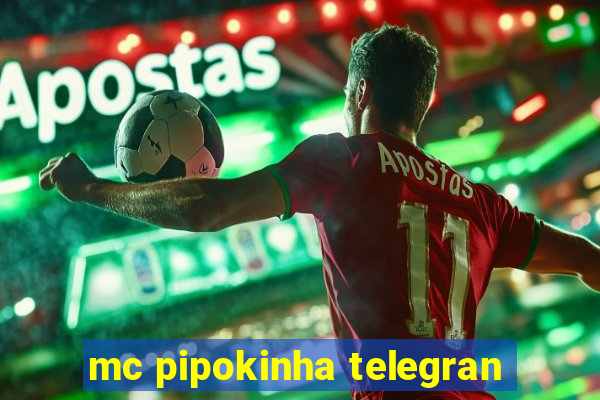 mc pipokinha telegran